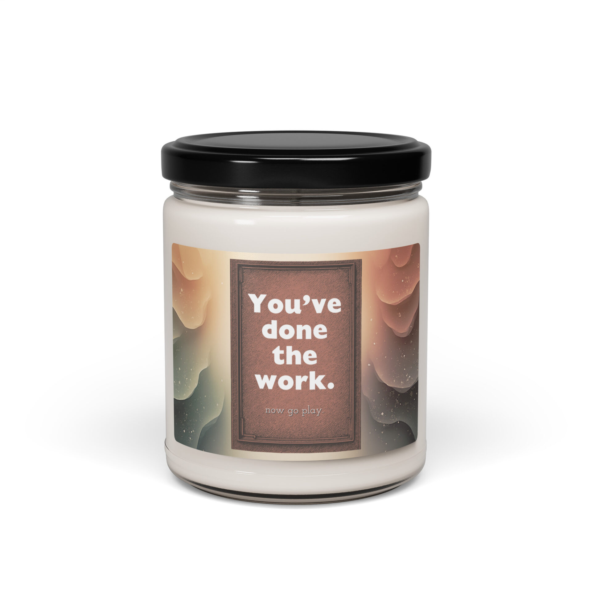 You've Done the Work. Now Go Play Audition Inspired Scented soy candle - Image 2